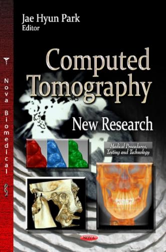Computed Tomography: New Research (Medical Procedures, Testing and Technology)