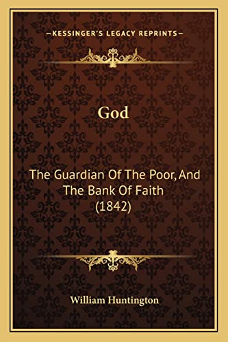 God: The Guardian Of The Poor, And The Bank Of Faith (1842)