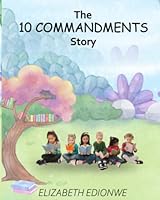 The 10 Commandments Story (Inspirational Christian Books for Kids) 1735911577 Book Cover
