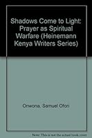 Shadows Come to Light: Prayer As Spiritual Warfare 9964875304 Book Cover