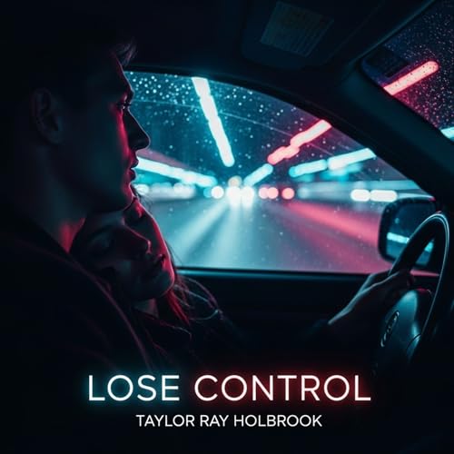 Play Lose Control by Taylor Ray Holbrook on Amazon Music