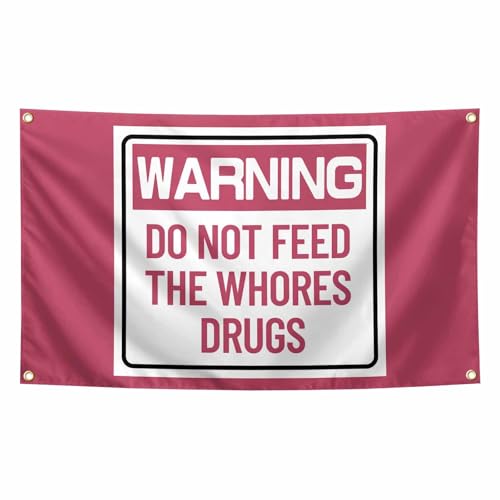 Funny Pink Warning Do Not Feed The Whores Drugs Flag