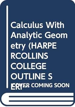 Paperback Calculus With Analytic Geometry (HARPERCOLLINS COLLEGE OUTLINE SERIES) Book