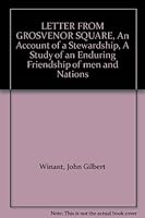 LETTER FROM GROSVENOR SQUARE, An Account of a Stewardship, A Study of an Enduring Friendship of men and Nations B003NAR14M Book Cover