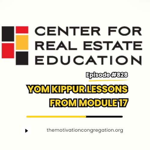 YOM KIPPUR LESSONS FROM MODULE 17 OF MY REAL ESTATE COURSE
