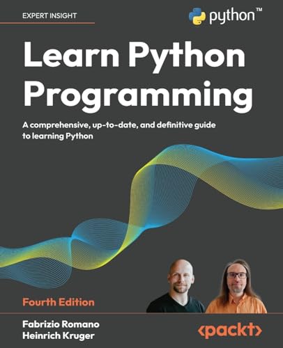 Learn Python Programming: A comprehensive, up-to-date, and definitive guide to learning Python