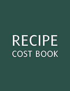 Recipe Cost Book: Notebook for calculating food and menu costs