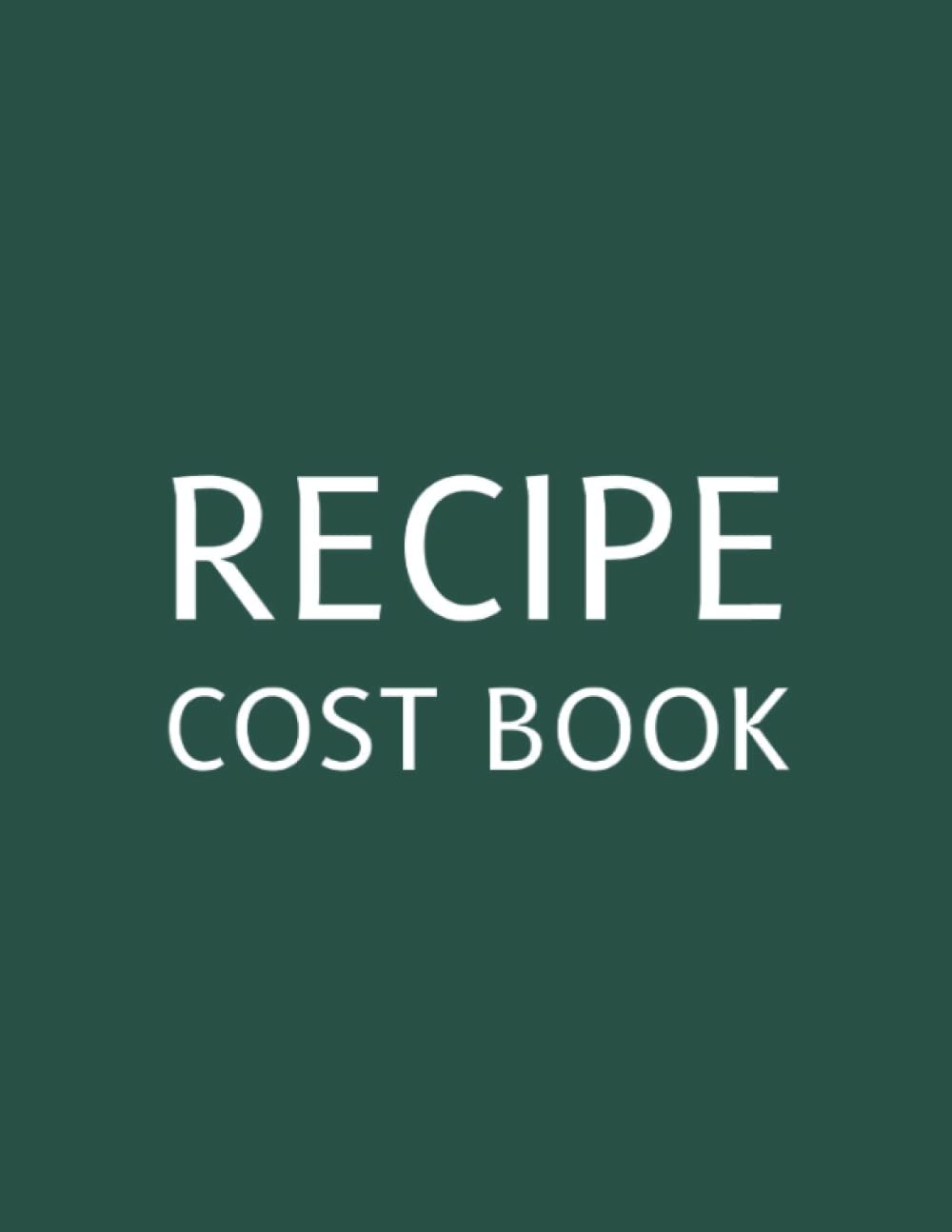 Recipe Cost Book: Notebook for calculating food and menu costs