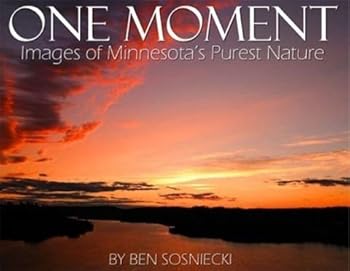 Hardcover One Moment: Images of Minnesota's Purest Nature Book