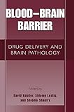 Blood Brain Barrier: Drug Delivery and Brain Pathology