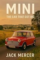 Mini: The Car That Got Big 1923545426 Book Cover