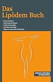 Das Lipödem Buch - inklusive 120 Seiten zur Liposuktion