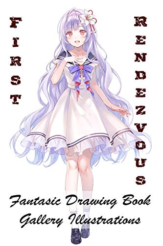 First Rendezvous - Fantasic Drawed Book - Gallery Illustrations (English Edition)