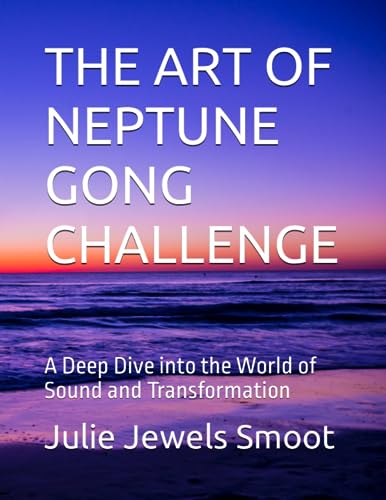THE ART OF NEPTUNE GONG CHALLENGE: A Deep Dive into the World of Sound and Transformation