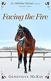 Facing The Fire (The October Horses Book 2)