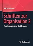 Schriften zur Organisation 2: Theorie organisierter Sozialsysteme