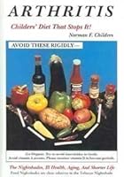 Arthritis-Childers' Diet That Stops It: The Nightshades, Ill Health, Aging, and Shorter Life 0938378171 Book Cover