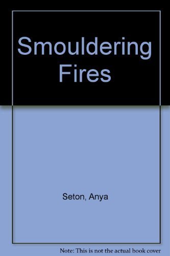 Smouldering Fires by Seton, Anya(October 1, 197... B015X503BC Book Cover