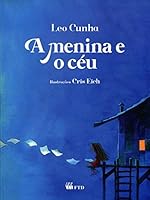 Menina e o Ceu, A 8532283756 Book Cover