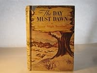 The Day Must Dawn.[Historical novel of pioneer life in Western Pennsylvania in 1777]. B0099KWRV2 Book Cover