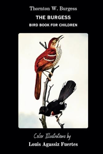 The Burgess Bird Book for Children (Color Illustrations): ORIGINAL EDITION: