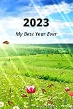 2023 My Best Year Ever: Calendar, Planners, Password Tracker, To Do List, Projects, and much more...