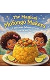 The Magical Mofongo Makers: A Delicious Adventure with Juanita and Tavius (English Edition)