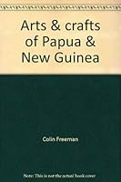 Arts & Crafts of Papua & New Guinea 0851792820 Book Cover