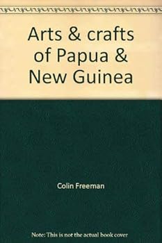 Arts & Crafts of Papua & New Guinea