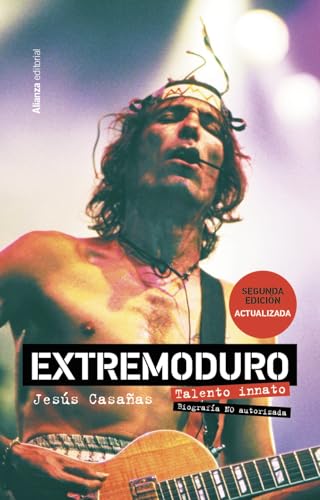 Extremoduro. Talento innato. Biografía no autorizada (Libros Singulares (LS)) Extremoduro. Talento innato. Biografía no autorizada (Libros Singulares (LS))