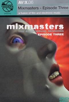 Moonshine Movies Presents AV:X.06 - Mixmasters, Episode Three