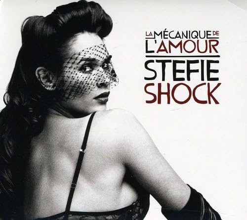 Mecanique de L'amour [Audio CD] Stefie Shock