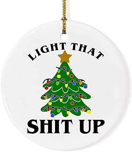 Funny Christmas Ornament Ceramic Christmas Hanging Ornament Light That Shit Up Funny Christmas Decorations Humorous Christmas Tree Hanging Ornament for Home Decor Funny Keepsake for Friends and Lover