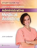 Study Guide for Lippincott Williams & Wilkins' Administrative Medical Assisting: .