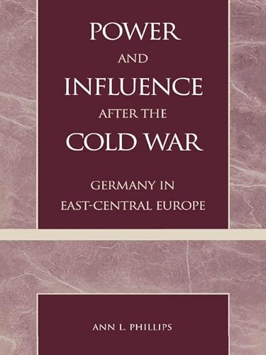 Power and Influence after the Cold War: Germany in East-Central Europe