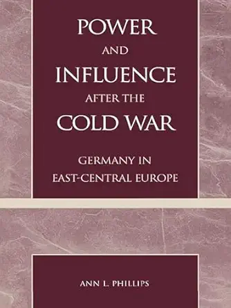 Power and Influence after the Cold War: Germany in East-Central Europe 0272nd Edition-Wow! eBook