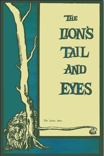 The Lion's Tail and Eyes: Poems Written Out of Laziness and Silence