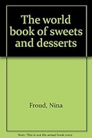 The world book of sweets and desserts 0720705975 Book Cover
