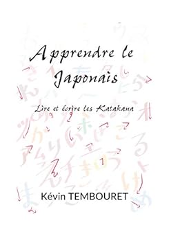 Apprendre le japonais: Lire et écrire les Katakana (French  