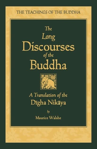 The Long Discourses of the Buddha: A Translation of the Digha Nikaya (The Teachings of the Buddha)