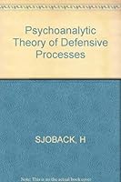 Psychoanalytic Theory of Defensive Processes 0470793708 Book Cover