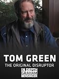 Tom Green: The Original Disruptor