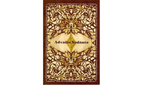 Advaita Vedanta : A Philosophical Reconstruction