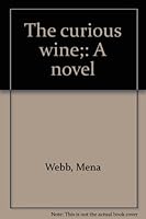 The curious wine;: A novel B0006CZ6D8 Book Cover