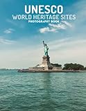 UNESCO World Heritage Sites Photography Book: High Resolution Images Of World Heritage For Everyone To Decor Home, Rooms [Travel Edition] - Allen Raine 