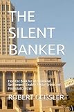 THE SILENT BANKER: How the Bank for International Settlements Enables Global Crime and Financial Control