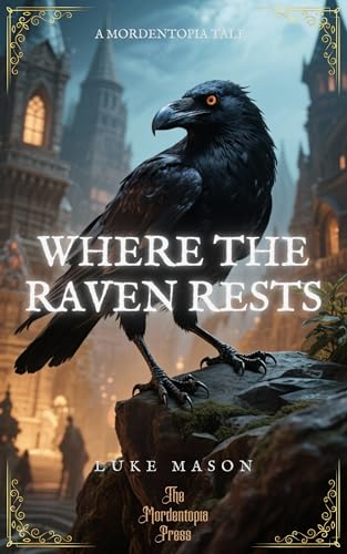 Immagine prodotto: Where the Raven Rests: A Mordentopia Tale (English Edition)