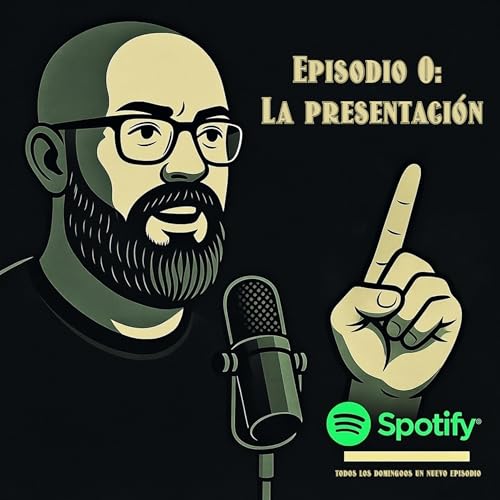 Episodio 0: La presentaci&oacute;n