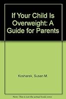 If Your Child is Overweight: A Guide for Parents 0880913037 Book Cover