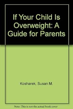 Paperback If Your Child Is Overweight: A Guide for Parents Book